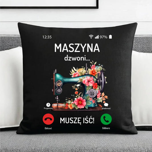 Poduszka dekoracyjna szyciowa dla krawcowej - Maszyna dzwoni muszę iść HS05 - StoryCups.pl