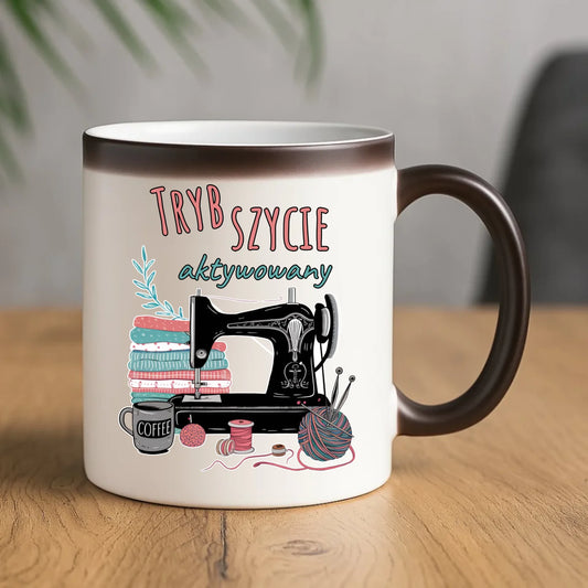 Kubek magiczny szyciowy dla krawcowej - Tryb szycie aktywowany HS06 - StoryCups.pl
