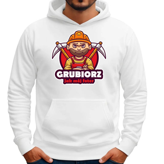 Bluza męska z kapturem - prezent dla górnika - Grubiorz jak mój foter G13 - StoryCups.pl
