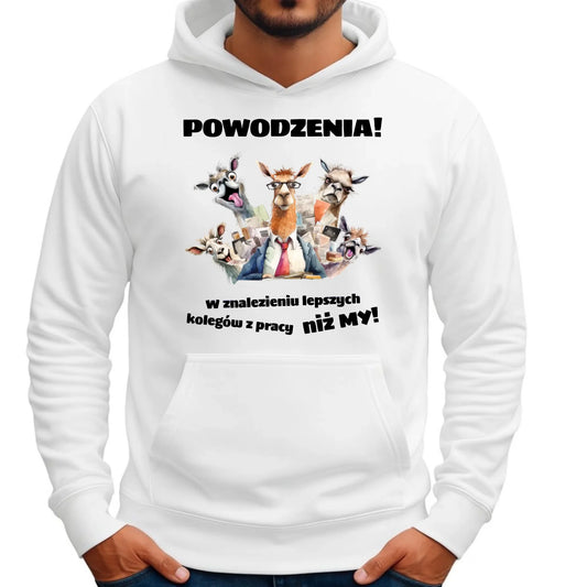 Bluza męska z kapturem na odejście z pracy - Powodzenia w znalezieniu lepszych kolegów OP08