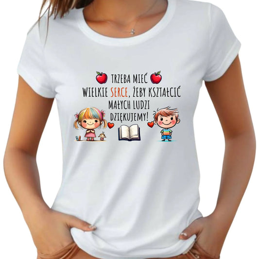 Koszulka damska dla nauczycielki - przedszkolanki - Trzeba mieć wielkie serce N70 - StoryCups.pl