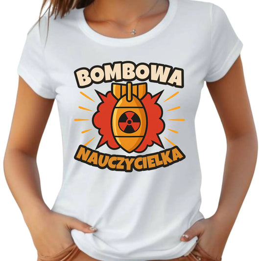 Koszulka damska dla nauczycielki - Bombowa Nauczycielka N34 - StoryCups.pl