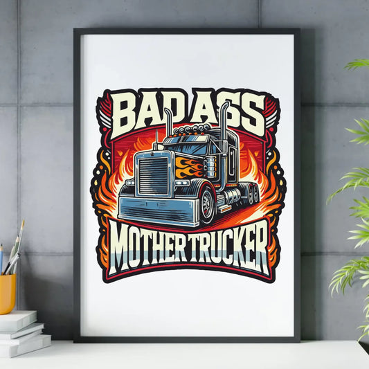 Plakat w ramie dla kierowcy tira - Badass Mother Trucker ZKT04 - StoryCups.pl
