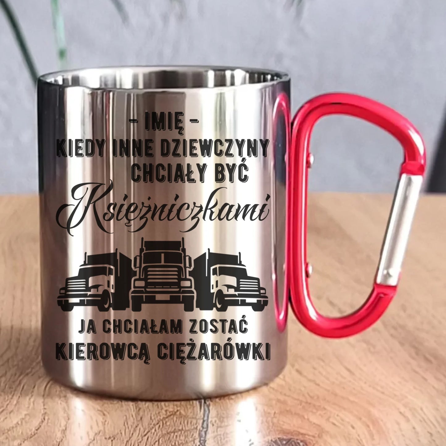 Kubek metalowy dla kierowcy ciężarówki - Nie chciałam być księżniczką - personalizowany ZKT08 - StoryCups.pl