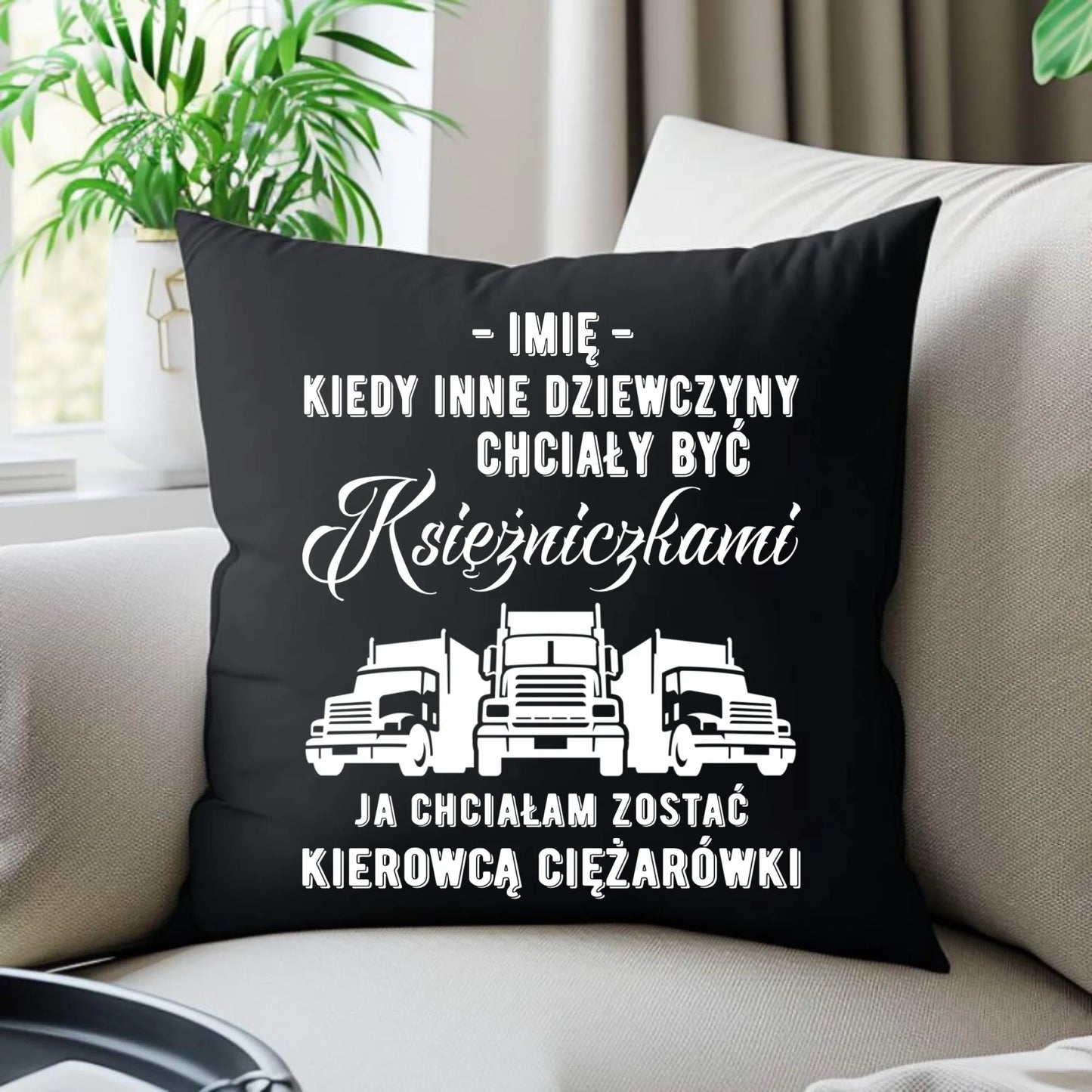 Poduszka dekoracyjna dla kierowcy ciężarówki - Nie chciałam być księżniczką - personalizowana ZKT08 - StoryCups.pl
