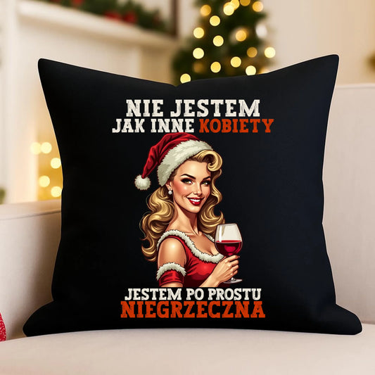 Poduszka dekoracyjna świąteczna - prezent dla niej - Nie jestem jak inne kobiety BN03 - StoryCups.pl