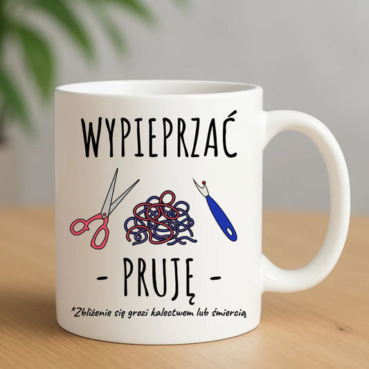 Kubek szyciowy dla krawcowej – Wypieprzać, pruję HS08 - StoryCups.pl