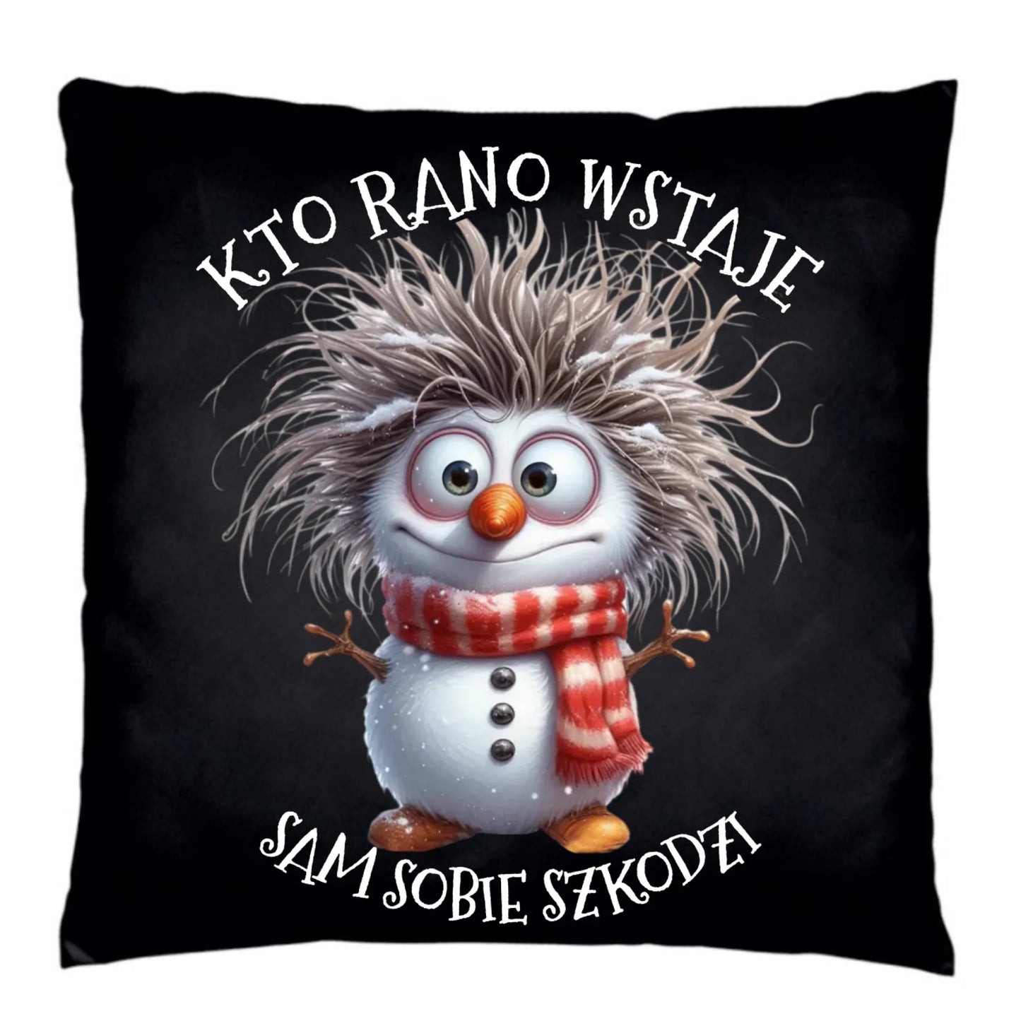 Poduszka dekoracyjna świąteczna - Bałwanek - Kto rano wstaje sam sobie szkodzi BN133 - StoryCups.pl