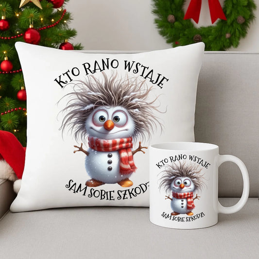 Zestaw poduszka i kubek świąteczny - Bałwanek - Kto rano wstaje sam sobie szkodzi BN133 - StoryCups.pl