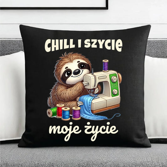 Poduszka dekoracyjna szyciowa dla krawcowej - Chill i szycie moje życie HS17 - StoryCups.pl