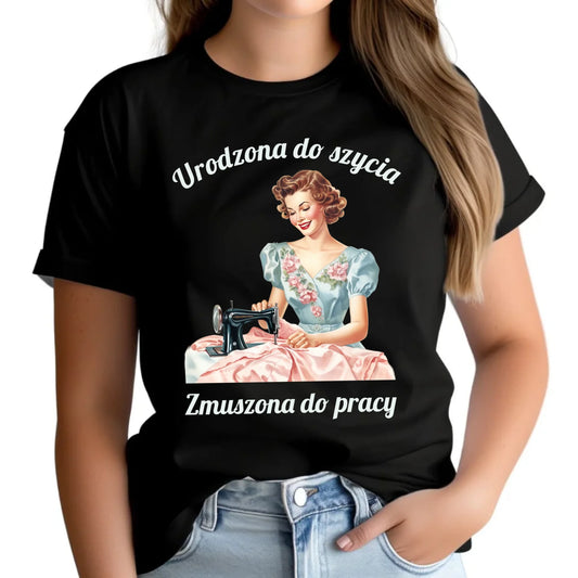 Koszulka damska szyciowa dla krawcowej - Urodzona do szycia HS18 - StoryCups.pl