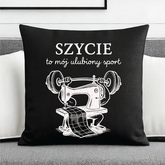 Poduszka dekoracyjna szyciowa dla krawcowej - Szycie to mój ulubiony sport HS23 - StoryCups.pl