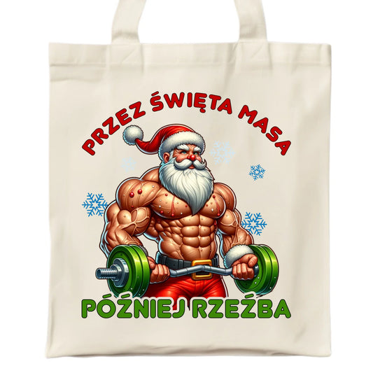 Torba świąteczna - Mikołaj na siłowni - Przez święta masa, później rzeźba BN139 - StoryCups.pl