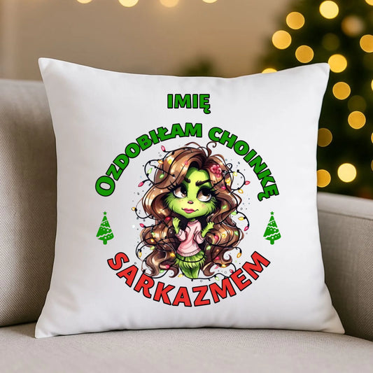 Poduszka świąteczna - Grinch - Ozdobiłam choinkę sarkazmem - personalizowana BN115 - StoryCups.pl