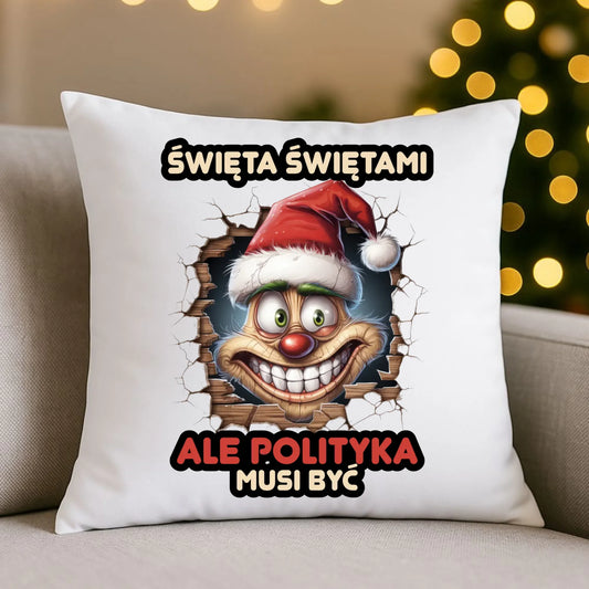 Poduszka świąteczna - Święta świętami ale polityka musi być BN102 - StoryCups.pl