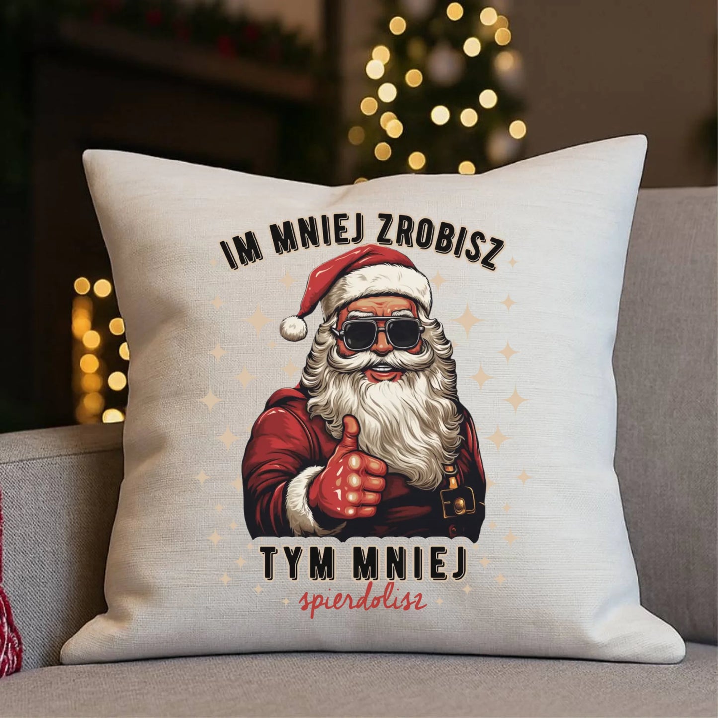 Poduszka świąteczna - Im mniej zrobisz tym mniej spie*****sz - bez cenzury BN146