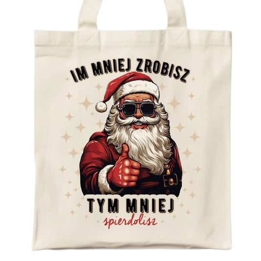 Torba świąteczna - Im mniej zrobisz tym mniej spie*****sz - bez cenzury BN146