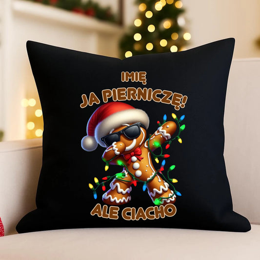 Poduszka dekoracyjna świąteczna - Piernik Ja pierniczę ale ciacho - personalizowana BN94