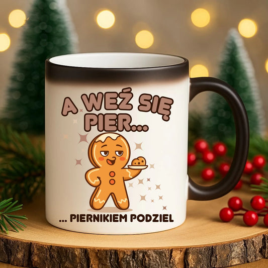 Kubek magiczny świąteczny - Piernik A weź się pier... piernikiem podziel BN87 - StoryCups.pl