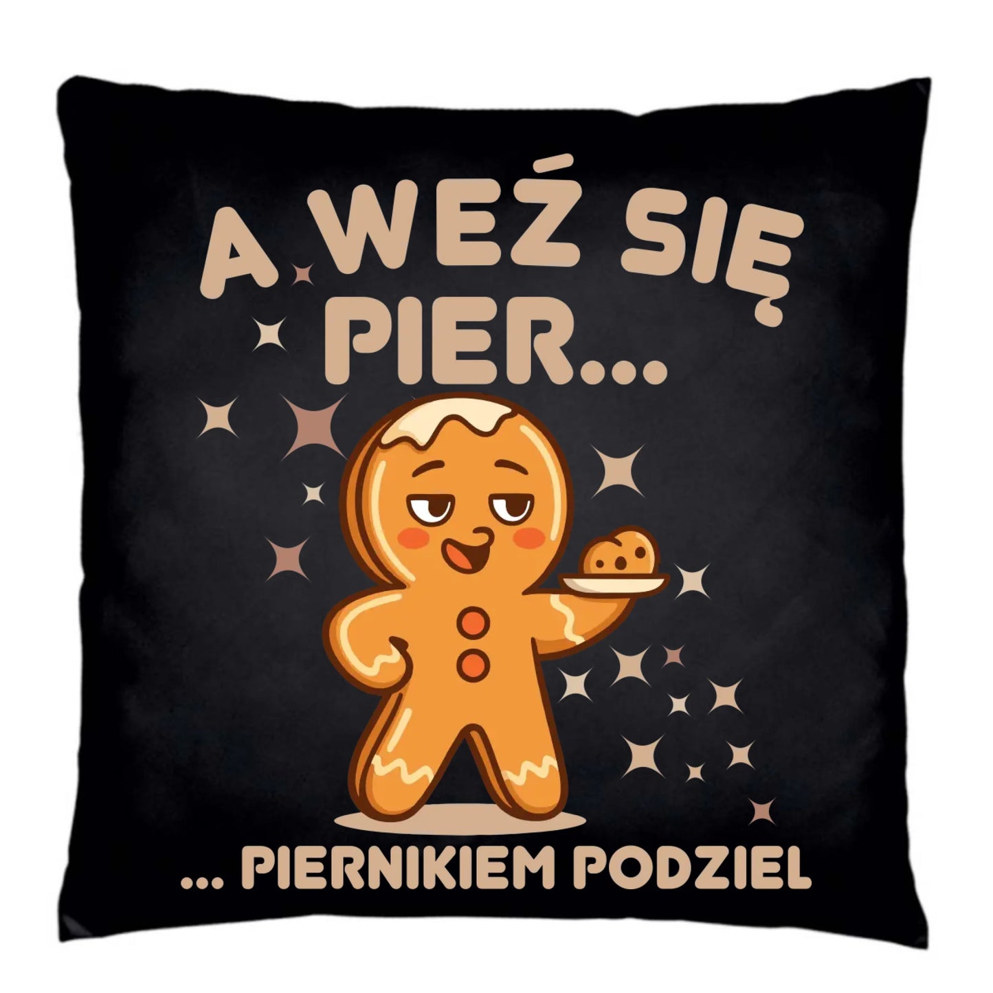Poduszka dekoracyjna świąteczna - Piernik A weź się pier... piernikiem podziel BN87 - StoryCups.pl