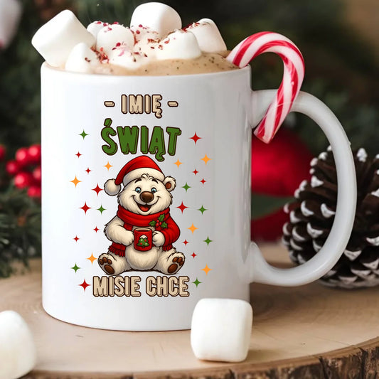 Kubek świąteczny - Misiek Świąt misie chce - personalizowany BN86