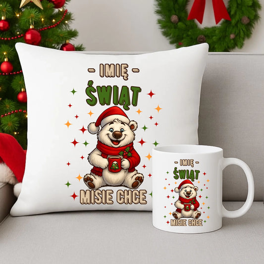 Zestaw poduszka i kubek świąteczny - Misiek Świąt misie chce - personalizowany BN86