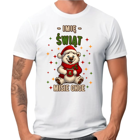 Koszulka męska świąteczna - Misiek Świąt misie chce - personalizowana BN86