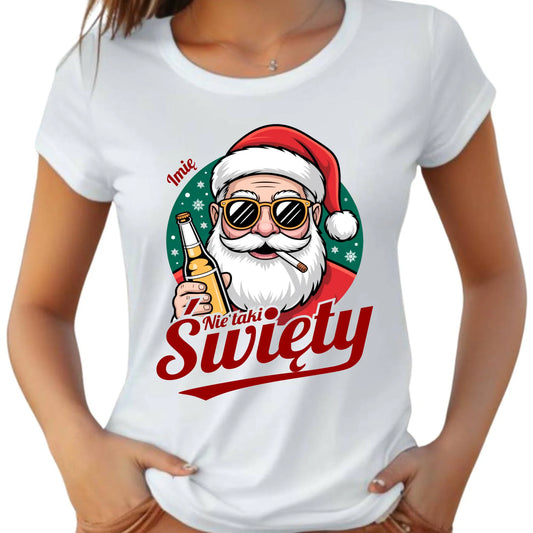 Koszulka damska świąteczna - Mikołaj nie taki święty - personalizowana BN80 - StoryCups.pl