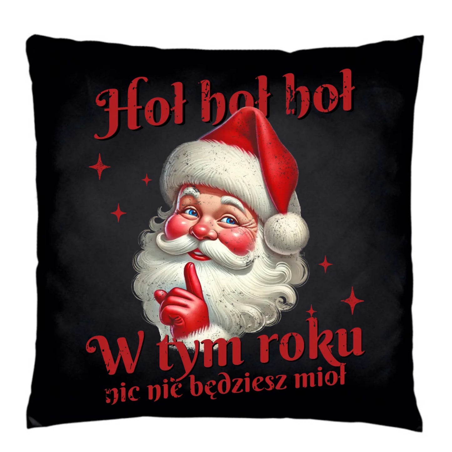 Poduszka dekoracyjna świąteczna - Mikołaj Hoł hoł nic nie będziesz mioł BN66 - StoryCups.pl