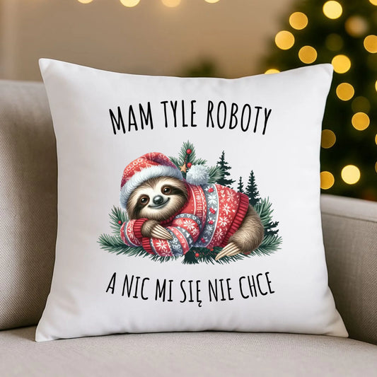 Poduszka świąteczna - Leniwiec Mam tyle roboty, a nic mi się nie chce BN18 - StoryCups.pl