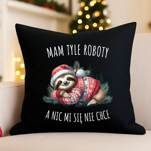 Poduszka dekoracyjna świąteczna - Leniwiec Mam tyle roboty, a nic mi się nie chce BN18 - StoryCups.pl