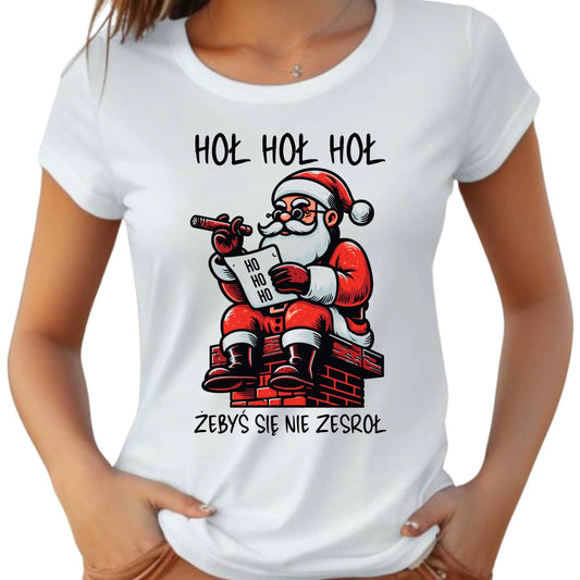 Koszulka damska świąteczna - Śmieszny prezent na Mikołaja - Hoł hoł hoł żebyś się nie zesroł BN156 - StoryCups.pl