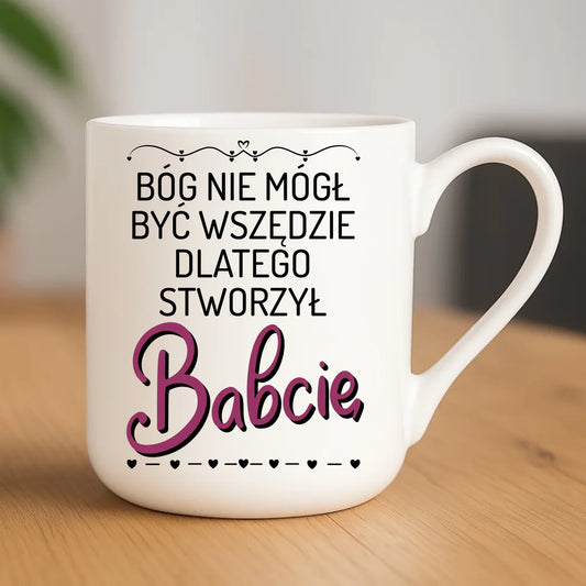 Kubek elegant dla babci - Bóg nie mógł być wszędzie dlatego stworzył babcię B09 - StoryCups.pl
