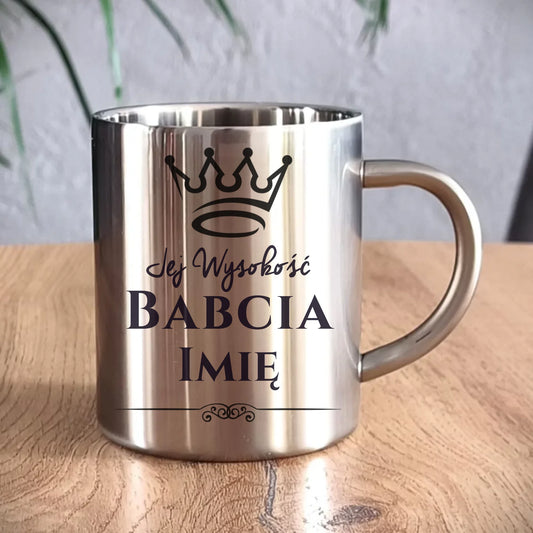Kubek metalowy dla babci - Jej Wysokość Babcia - personalizowany B11 - StoryCups.pl