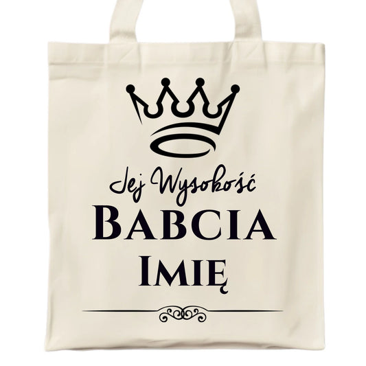 Torba dla babci - Jej Wysokość Babcia - personalizowana B11 - StoryCups.pl
