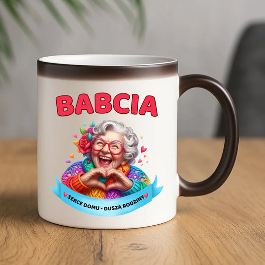 Kubek magiczny dla babci - Babcia serce domu dusza rodziny B25