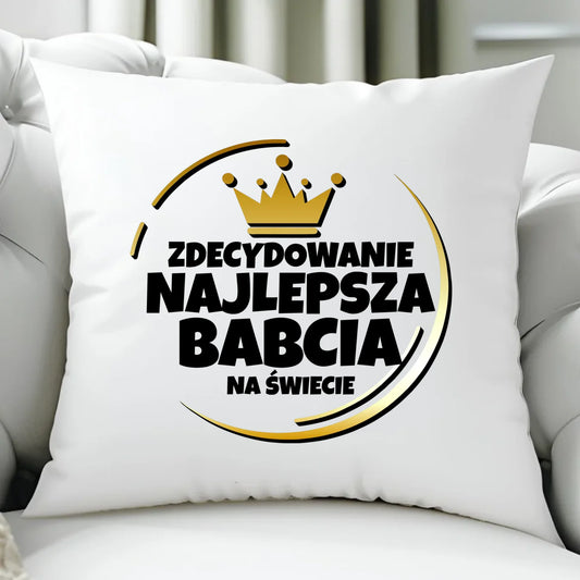 Poduszka dla babci - Zdecydowanie najlepsza babcia B32 - StoryCups.pl