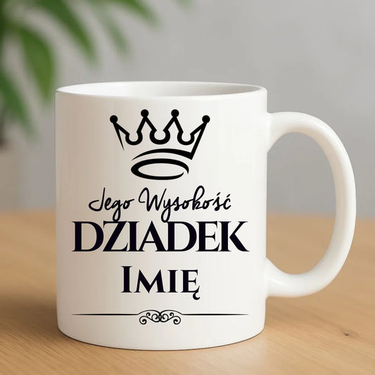 Kubek dla dziadka - Jego Wysokość dziadek - personalizowany D11 - StoryCups.pl