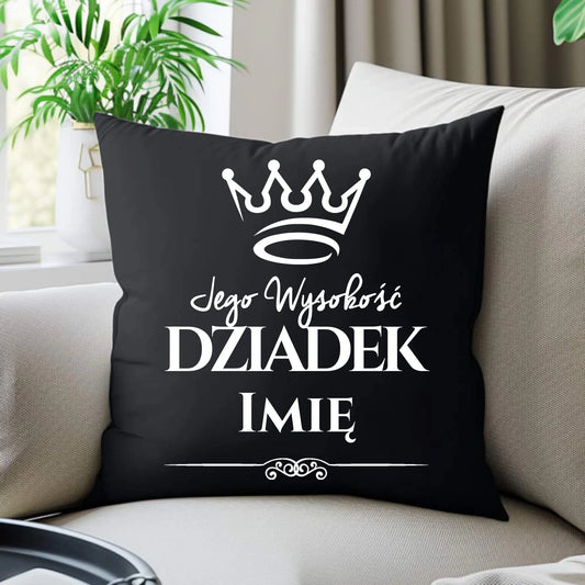 Poduszka dekoracyjna dla dziadka - Jego Wysokość dziadek - personalizowana D11 - StoryCups.pl