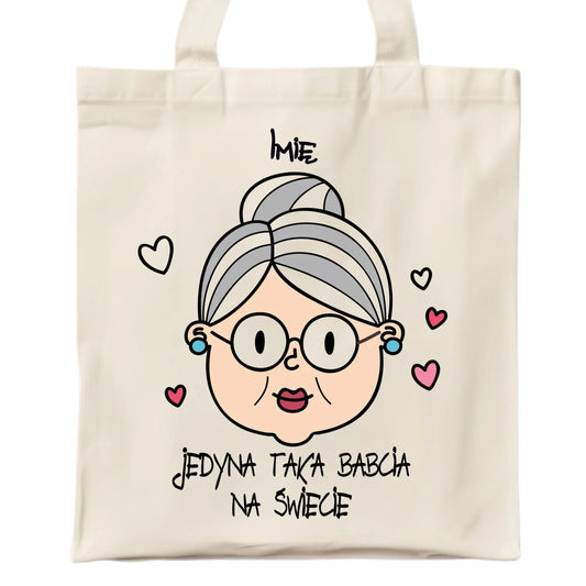 Torba dla babci - Jedyna taka babcia na świecie - personalizowana B15 - StoryCups.pl