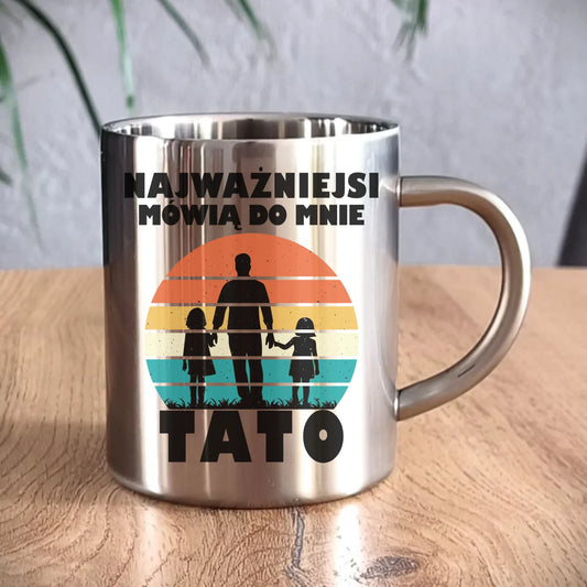 Kubek metalowy dla taty - Najważniejsi mówią do mnie tato DT31 - StoryCups.pl