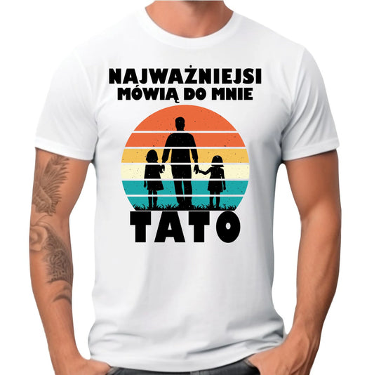 Koszulka dla taty - Najważniejsi mówią do mnie tato DT31 - StoryCups.pl