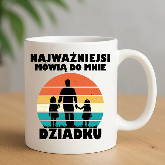 Kubek dla dziadka - Najważniejsi mówią do mnie dziadku D34 - StoryCups.pl