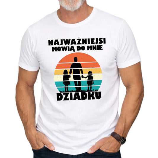 Koszulka dla dziadka - Najważniejsi mówią do mnie dziadku D34 - StoryCups.pl