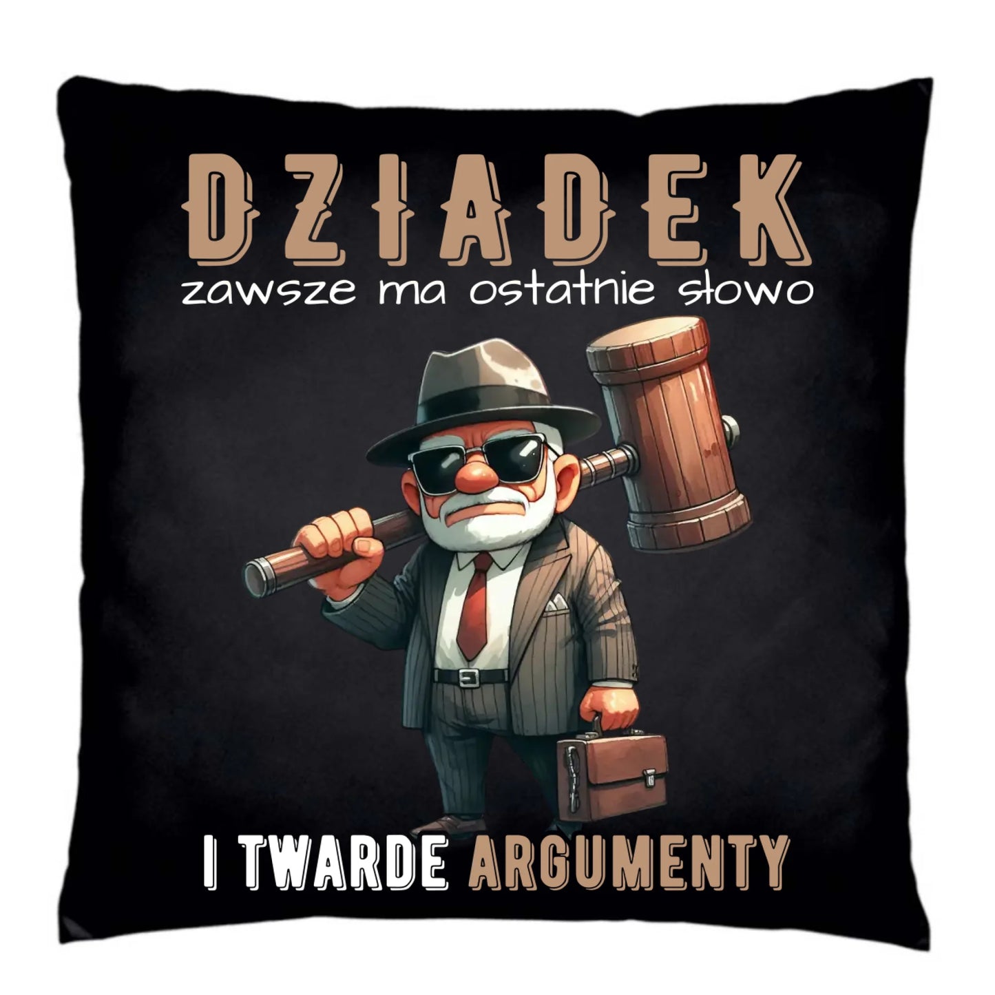 Poduszka dekoracyjna dla dziadka - Dziadek zawsze ma ostatnie słowo D40 - StoryCups.pl