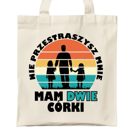 Torba dla taty - Nie przestraszysz mnie mam dwie córki DT02 - StoryCups.pl