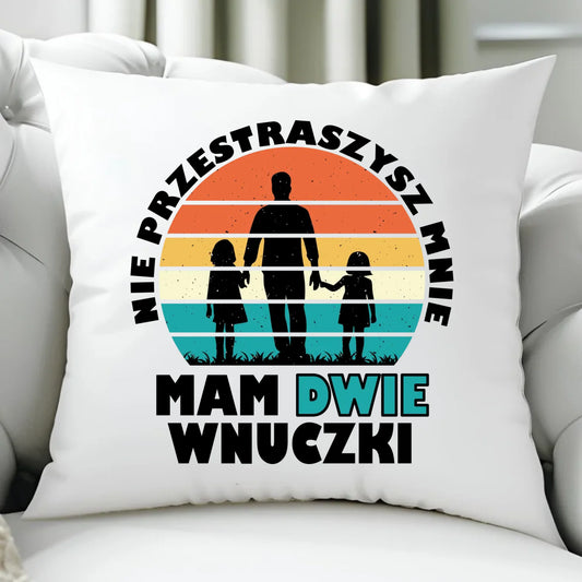 Poduszka dla dziadka - Nie przestraszysz mnie mam dwie wnuczki D41 - StoryCups.pl