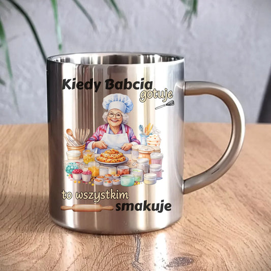Kubek metalowy dla babci - Kiedy babcia gotuje to wszystkim smakuje B34