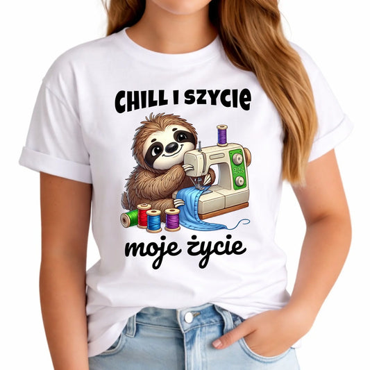 Koszulka damska szyciowa dla krawcowej - Chill i szycie moje życie HS17 - StoryCups.pl