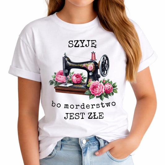 Koszulka damska szyciowa dla krawcowej - Szyję, bo morderstwo jest złe HS14 - StoryCups.pl